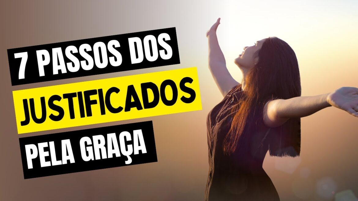 Justificação Pela Graça: 7 Passos Para O Sucesso